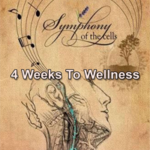 Symphony of the Cells 4 Weeks to Wellness